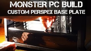 How to make a custom AcrylicPlexiPerspex base plate for your PC [upl. by Llehsal]