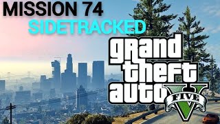 GTA 5  Mission 74  Sidetracked GOLD MEDAL WALKTHROUGH gta5 gta5gameplay [upl. by Bred]