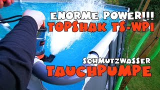 Die schafft Topshak TSWP1 Schmutzwasserpumpe  Tauchpumpe bis 20000 Liter [upl. by Ahsan]