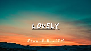 Billie Eilish  Lovely Lyrics [upl. by Ahseinat]