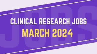 Best Clinical Research Jobs  MARCH 2024 [upl. by Pinkerton]