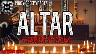 Altar Horror Stories  True Horror Stories  Pinoy Creepypasta [upl. by Maggie758]