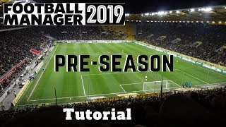 FM19 Tutorial Pre Season  Football Manager 2019 [upl. by Nahraf188]