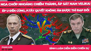 Nga chớp nhoáng chiếm thành áp sát Nam Velika Ép U tận cùng PTây quyết không ăn được thì đạp đổ [upl. by Isdnyl153]