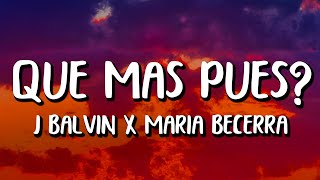 J Balvin x Maria Becerra  Qué Más Pues LetraLyrics [upl. by Demeyer]