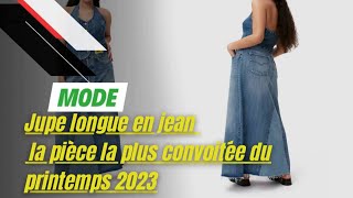 Jupe longue en jean  la pièce la plus convoitée du printemps 2023 [upl. by Hakeem]