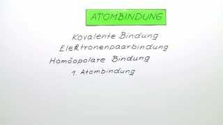 Unpolare Atombindung  Chemie  Allgemeine und anorganische Chemie [upl. by Muslim]