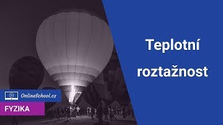 Teplotní roztažnost  56 Termika  Fyzika  Onlineschoolcz [upl. by Ellerred264]