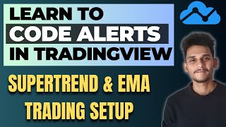 HOW TO CODE amp SET ALERTS IN TRADINGVIEW SUPERTREND amp EMA TRADING SETUP [upl. by Rosemary]