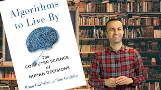 Algorithms to Live By  Brian Christian and Tom Griffiths  Book Summary [upl. by Onafets]