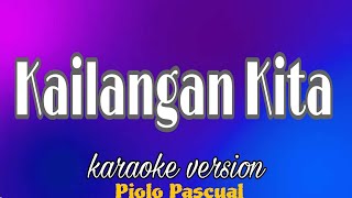 Kailangan Kita  Piolo Pascual karaoke version [upl. by Hak801]