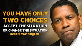 You Have Only Two Choices  DENZEL WASHINGTON MOTIVATION [upl. by Aneen161]