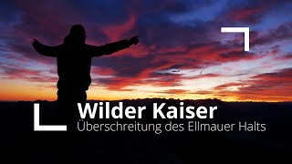 Ellmauer Halt Überschreitung  Kaiserschützensteig C  Wilder Kaiser [upl. by Delcina]