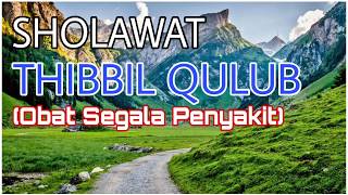 SHOLAWAT THIBBIL QULUB Lirik Obat Dari Segala Penyakit [upl. by Tanya928]