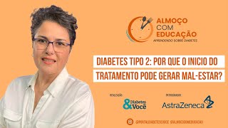 Diabetes Tipo 2 Por que o Início do Tratamento Pode Gerar MalEstar [upl. by Anaujait681]