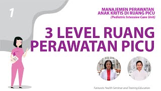 3 Level ruang Perawatan PICU Pediatric Intensive Care lkn i [upl. by Mendes]