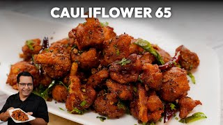 Cauliflower 65 Recipe  गोभी 65  Crispy amp easy Snack by Chef Ajay Chopra perfect for festive season [upl. by Sink965]