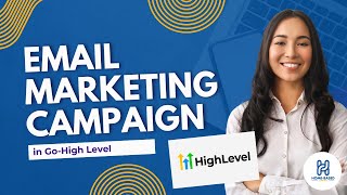 Email Marketing Campaign in Go High Level  StepbyStep Guide GoHighLevel GHL virtualassistant [upl. by Thordia]