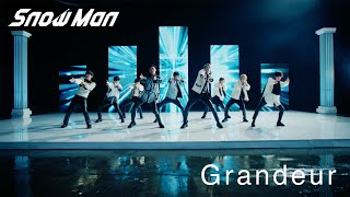 Snow Man「Grandeur」MV（YouTube ver） [upl. by Hurff]