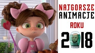 Najgorsze Animacje roku 2018 [upl. by Anaiq]