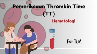 Hematologi Pemeriksaan Thrombin Time TT [upl. by Soule]