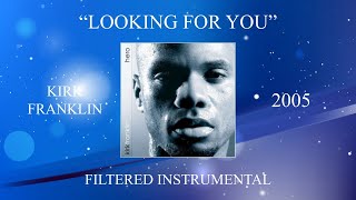 Kirk Franklin  Looking For You Filtered Instrumental [upl. by Crespo146]