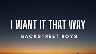 Backstreet Boys  I Want It That Way Lyrics [upl. by Einneg821]