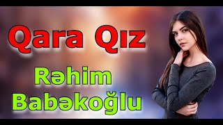 Rehim Babekoglu  Qara Qiz  Toy Mahnisi Yeni \ Tik Tok Trend [upl. by Douty]