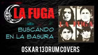 LA FUGA Buscando En La Basura ▶️ Drum Cover by OSKAR 13 Drum Covers [upl. by Neicul242]