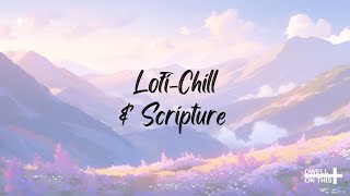 1 Hour of LofiChill amp Scripture [upl. by Guglielmo]