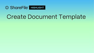 ShareFile Highlight Create Document Template [upl. by Osher]