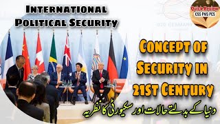 Concept of Security in 21st Century explained  International Political Security explained [upl. by Idnod442]