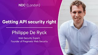 Getting API security right  Philippe De Ryck  NDC London 2023 [upl. by Oballa]