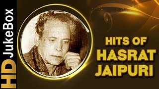 Hasrat Jaipuri Superhit Songs Collection  Evergreen Bollywood Old Classic Songs [upl. by Bili767]