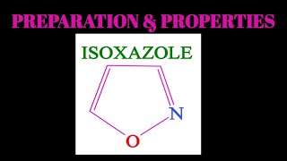 ISOXAZOLE SYNTHESISPREPARATION OF ISOXAZOLEPROPERTIES OF ISOXAZOLE [upl. by Eiffub]