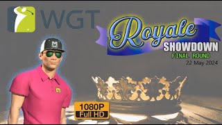 WGT Golf ROYALE Showdown 22 May 2024 Final round [upl. by Noj404]