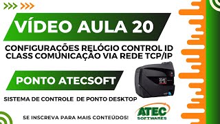 AULA 20  Ponto Atecsoft Desktop  Configurações Relógio Control id Rede TCPIP [upl. by Llenyr]