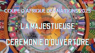 CAN 2023  AFCON 2023 • Cérémonie douverture  Opening Ceremony [upl. by Ullyot900]