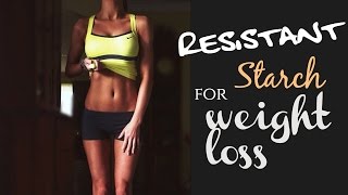 RESISTANT STARCH FOR WEIGHT LOSS [upl. by Grados]