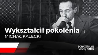 Michał Kalecki  Ekonomista i Teoretyk Społeczny [upl. by Rovert]