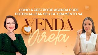 POTENCIALIZE SEU FATURAMENTO NAS VENDAS DIRETAS COM A GESTÃO DE SUA AGENDA com Bruna Rebeca [upl. by Vinay]