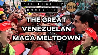 Politically Homeless The Great Venezuelan MAGA MELTDOWN [upl. by Ahsiena]