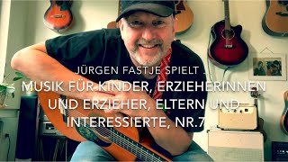 Musik zum Mitmachen  Nr7  🌈für Kinder ErzieherInnen Eltern und Interessierte mit Jürgen Fastje [upl. by Enelrad690]