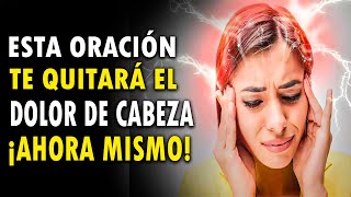 Oración para QUITAR el DOLOR de CABEZA 🙏 Oración para aliviar el dolor de cabeza y migraña [upl. by Shanley121]