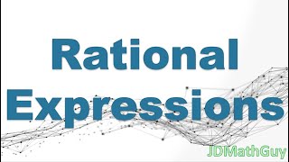 Lecture 9  Rational Expressions [upl. by Anitroc511]