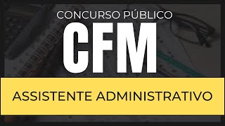 Como ser APROVADO no Concurso CFM  2024  Material ESPECÍFICO para Assistente Administrativo [upl. by Nirraj]