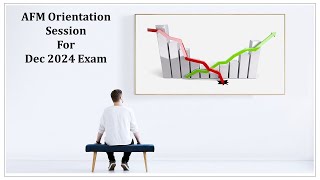 AFM Orientation Session For December 2024 Exam II ACCA AFM Classes [upl. by Ayifas]