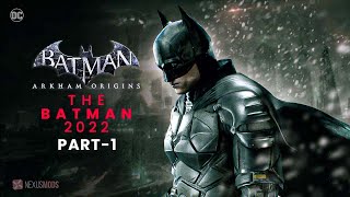 NEW The Batman 2022 Suit in Batman Arkham Origins Part 1 [upl. by Siuqcram]