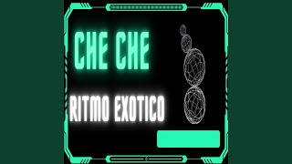 CHE CHE RITMO EXOTICO Remix [upl. by Agn]