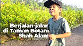 Huzayr Berjalanjalan di Taman Botani Shah Alam di pagi harı [upl. by Marlena]